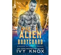 Her Alien Bodyguard: 0 (Stranded on Earth)