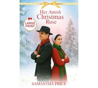 Her Amish Christmas Ruse LARGE PRINT: Amish Romance (Amish Christmas Books - Large Print Editions)