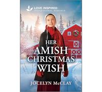 Her Amish Christmas Wish: An Uplifting Inspirational Romance (Love Inspired)