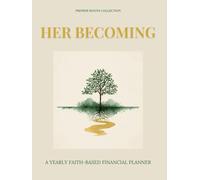 Her Becoming: A Yearly Faith-Based Financial Planner