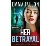 Her Betrayal: An absolutely addictive and gripping crime thriller (The Drew Family Series)