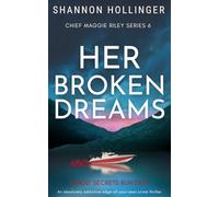 Her Broken Dreams: An absolutely addictive edge-of-your-seat crime thriller