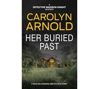 Her Buried Past: A tense and completely addictive crime thriller: 14 (Detective Madison Knight)