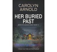 Her Buried Past: A tense and completely addictive crime thriller: 14 (Detective Madison Knight Series)