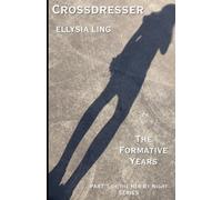 Her By Night Part 1: The Formative Years of a Crossdresser