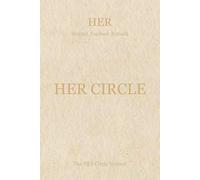 HER CIRCLE Healed • Evolved • Rebuilt: A Journal for the Woman You’re Becoming