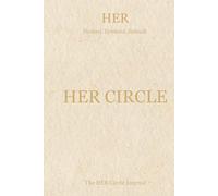 HER CIRCLE Healed • Evolved • Rebuilt: A Journal for the Woman You’re Becoming
