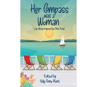 Her Compass was a Woman: Love Stories Inspired By Olivia Travel