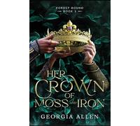 Her Crown of Moss and Iron (Forest Bound)