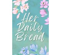 Her Daily Bread: Women's Bible Study Notebook for Note Taking & Reflection - Faith-Based Religious Gifts & Bible Study Supplies