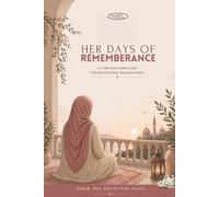HER DAYS OF REMEMBERANCE: A 5-TIME DAILY DHIKR GUIDE FOR MENSTRUATING MUSLIM WOMEN