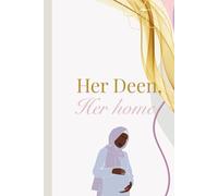 Her Deen, Her Home: A Daily Shukr Journal For Muslim Mother's: Muslimah Gratitude Journalling For Maternal Support