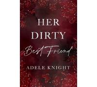Her Dirty Best Friend: A Friends to Lovers Romance (Her Sweet Seduction)