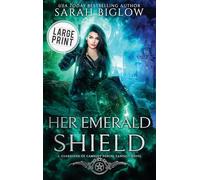 Her Emerald Shield: A Large print Mystical Creature Portal Fantasy Novel: 4 (Guardians of Camelot)