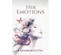 HER EMOTIONS: WHAT HEART HAS TO SAY