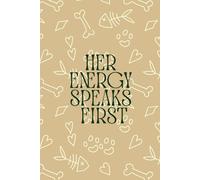 Her Energy Speaks First: A Feminine Energy Journal for Confidence, Presence & Inner Glow