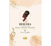 Her Era: A Guided Journal for Healing, Growth & Reflection