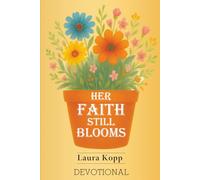 Her Faith Still Blooms