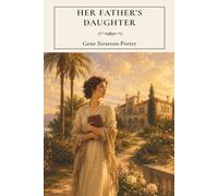 Her Father's Daughter: A Classic American Romance of Family, Love, and Social Conscience