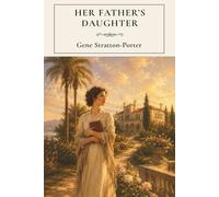 Her Father's Daughter: A Classic American Romance of Family, Love, and Social Conscience