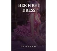 Her First Dress: A Late Bloomer Sissy Feminization Erotica Story of His First Dress