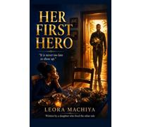 HER FIRST HERO: The Intentional Father's Guide to Raising a Daughter Who Thrives