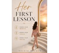 Her First Lesson: Know Your Worth. Know Your Voice. Know Your Value.