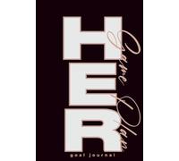 HER Game Plan: 90-Day Goal Planner & Discipline Journal for Women | Productivity, Mindset, Habit Tracker, Wellness & Self-Improvement Workbook: Stop Starting Over. Start Becoming HER.