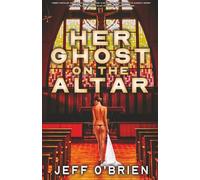 Her Ghost On the Altar