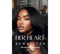 Her Heart Rewritten (Love Me Better)