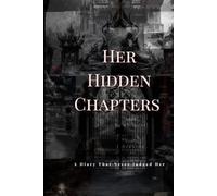 Her Hidden Chapter: Where Secrets Live Between The Lines
