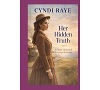 Her Hidden Truth: A Clean Historical Western Romance (Women of the Pinkerton Agency)