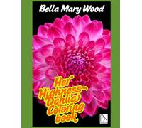 Her Highness Dahlia: Coloring Book for everyone