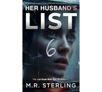 HER HUSBAND'S LIST: A Riveting Domestic Thriller of Betrayal and Calculated Obsession
