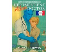 Her Impatient Alien Doctor Traduction Française: A Cozy Spice Sci-Fi Romantic Comedy (Love in Hot Mess Station Française)