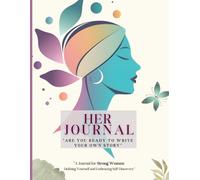 HER JOURNAL - for Strong Women: Defining Yourself and Embracing Self-Discovery | 30-day Guided Journal
