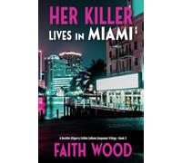 Her Killer Lives in Miami: A Decklin Kilgarry Colbie Colleen Suspense Trilogy-Book 3