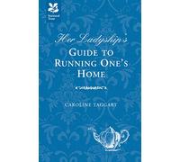 Her Ladyship's Guide to Running One's Home (Ladyship's Guides)