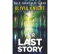 Her Last Story (Olivia Knight FBI Mystery Thriller)