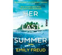 Her Last Summer - Eine verschwundene Frau. Eine Reise ohne Wiederkehr.: Thriller | 'Ein atemberaubender Thriller mit unglaublicher Spannung.' Lucy Clarke