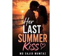 Her Last Summer Kiss: An Intense Small Town Romantic Suspense Novel of Secret Truths, Second Chances, and Small Town Reckoning
