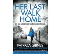 Her Last Walk Home: A completely addictive crime and mystery thriller filled with heart-racing suspense: 14 (Detective Lottie Parker)