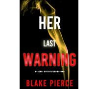 Her Last Warning (A Rachel Gift FBI Suspense Thriller-Book 21)
