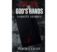 Her Lips to God's Hands: Darkest Desires