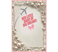 Her little diary of big dreams: Journal for women/ Journal for big dreams/ Journal for daily writing