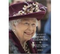 Her Majesty Queen Elizabeth Ii Platinum Jubilee Celebration: 70 Years: