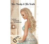 Her Masks & His Truth: Courage, Redemption, Determination