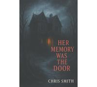 Her Memory Was the Door
