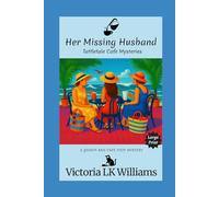 Her Missing Husband: A Mysterious Disappearance, Clues & Gossip, A Southern Cozy Mystery (Large Print Cozy Mysteries by Victoria LK Williams)