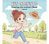 Her Moments: Coloring Book for Adults Featuring Everyday Life Scenes and Short Positive Affirmations for Self-Care and Calm